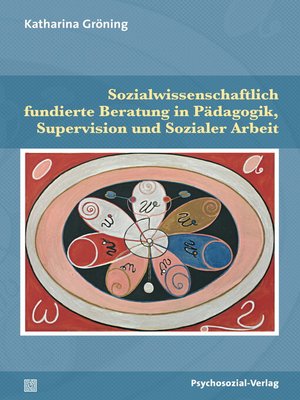 cover image of Sozialwissenschaftlich fundierte Beratung in Pädagogik, Supervision und Sozialer Arbeit
